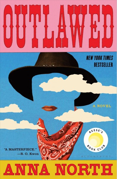 Outlawed : a novel / Anna North.