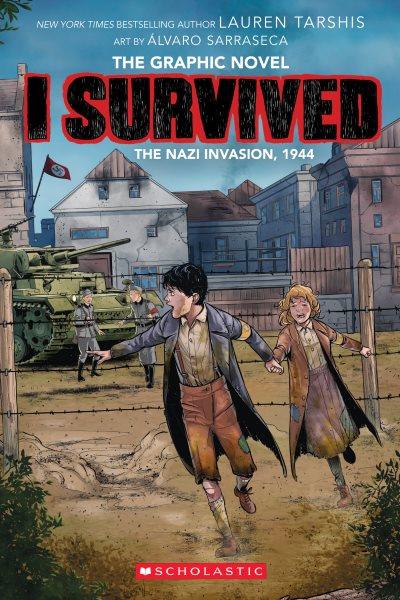 I survived the Nazi invasion, 1944 / adapted by Georgia Ball ; with art by Álvaro Sarraseca ; colors by Juanma Aguilera.