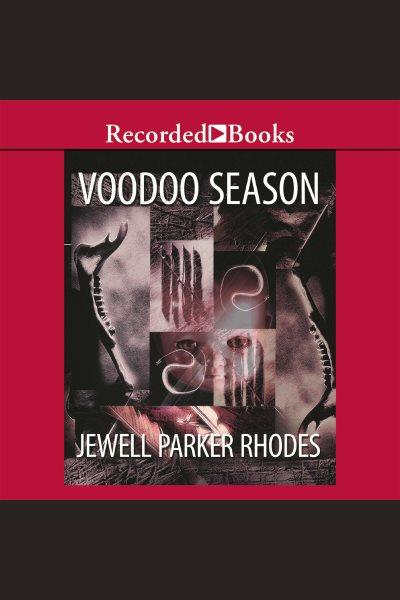 Voodoo season [electronic resource] : Marie laveau mystery series, book 1. Jewell Parker Rhodes.