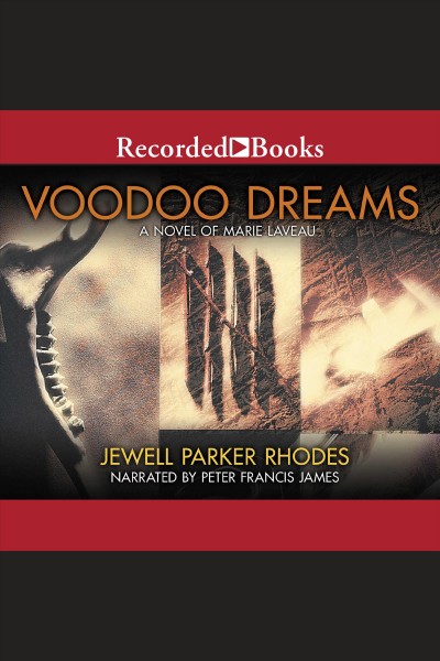 Voodoo dreams [electronic resource] : Marie laveau mystery series, book 1. Jewell Parker Rhodes.