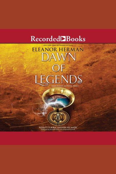 Dawn of legends [electronic resource] : Blood of gods and royals series, book 4. Herman Eleanor.