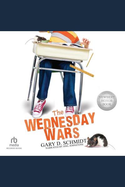 The wednesday wars [electronic resource]. Gary D Schmidt.