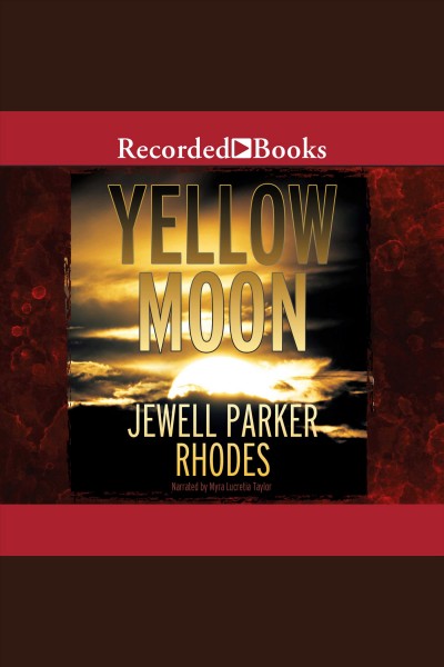 Yellow moon [electronic resource] : Marie laveau mystery series, book 3. Jewell Parker Rhodes.