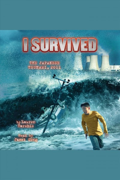 I survived the Japanese Tsunami, 2011 / Lauren Tarshis.