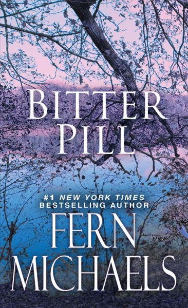 Bitter pill [electronic resource] / Fern Michaels.