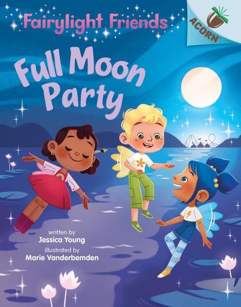 Full moon party / written by Jessica Young ; illustrated by Marie Vanderbemden.
