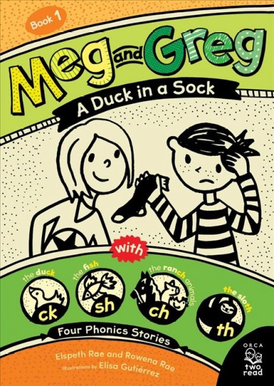 A duck in a sock : with four phonics stories / written by Elspeth Rae and Rowena Rae ; illustrated by  Elisa Gutiérrez.