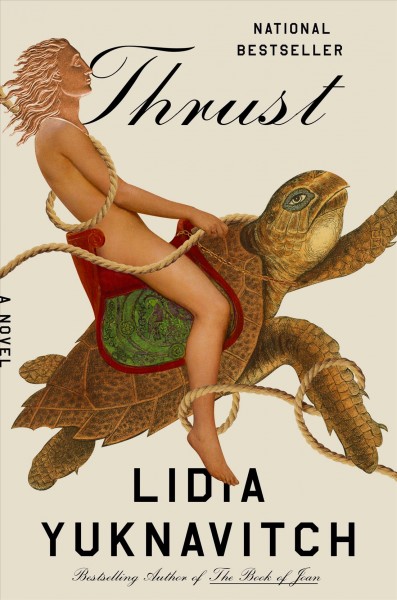 Thrust : a novel / Lidia Yuknavitch.