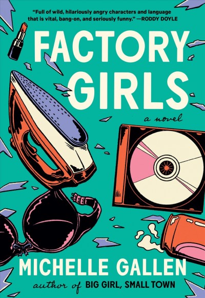 Factory girls : a novel / Michelle Gallen.