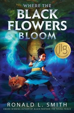 Where the black flowers bloom / Ronald L. Smith.