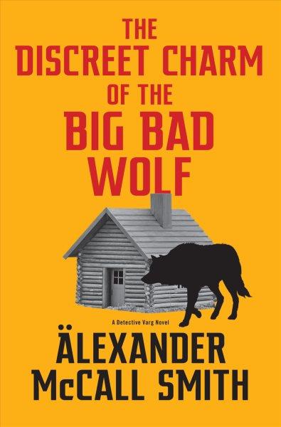 The discreet charm of the big bad wolf / Alexander McCall Smith.