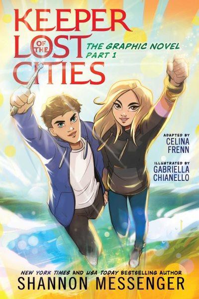 Keeper of the lost cities : the graphic novel, Part 1, Volume One / Shannon Messenger ; adapted by Celina Frenn ; illustrated by Gabriella Chianello.