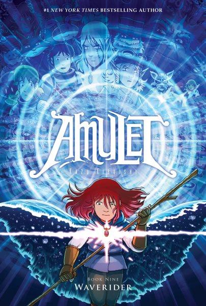 Amulet. Book nine, ;Waverider / Kazu Kibuishi.