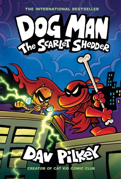 The scarlet shedder / Dav Pilkey ; illustrated by Dav Pilkey.