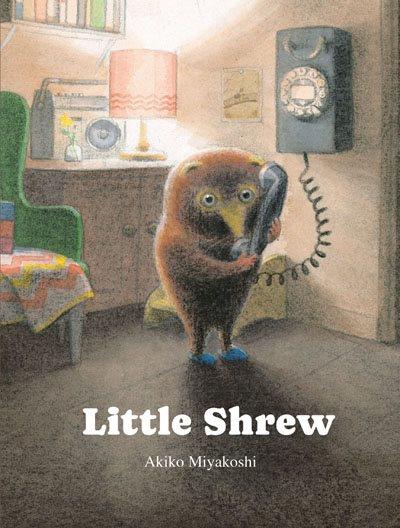 Little shrew / Akiko Miyakoshi.