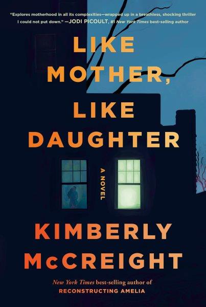 Like mother, like daughter / Kimberly McCreight.