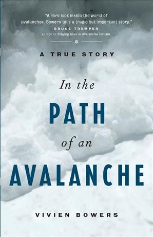 In the path of an avalanche : a true story / Vivien Bowers.