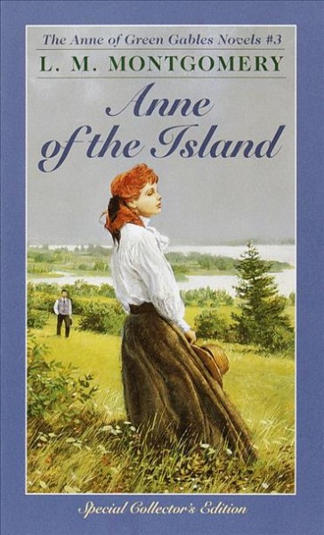 Anne of the Island / L.M. Montgomery.