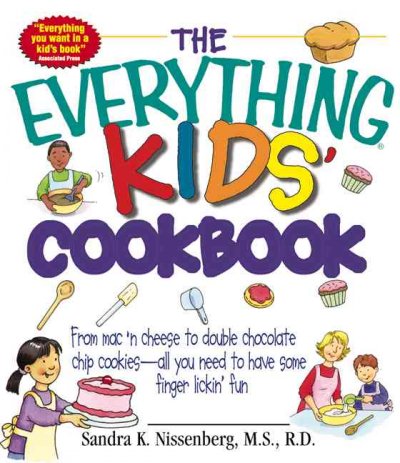 Everything kids' cookbook :, The [Paperback] : from mac 'n cheese to double chocolate chip cookies- all you need to have some f.