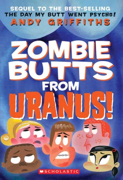 Zombie butts from Uranus! / Andy Griffiths.