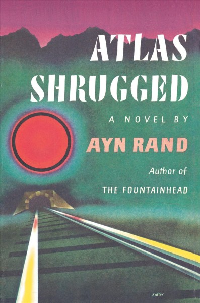 Atlas shrugged / Ayn Rand.