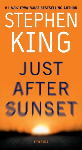 Just After Sunset : : stories / Stephen King.