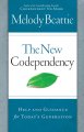 Go to record The new codependency : help and guidance for today's gener...