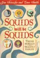 Go to record Squids will be squids : fresh morals, beastly fables