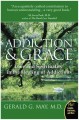 Addiction and grace : love and spirituality in the healing of addictions  Cover Image