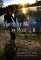 Watch for me by moonlight : a Midnight twins novel  Cover Image