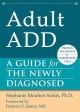 Go to record Adult ADD : a guide for the newly diagnosed