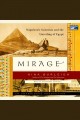 Mirage Napoleon's scientists and the unveiling of Egypt  Cover Image