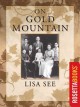 On Gold Mountain the one-hundred-year odyssey of my Chinese-American family  Cover Image