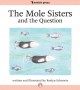 The mole sisters and the question Cover Image