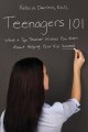 Teenagers 101 : what a top teacher wishes you knew about helping your kid succeed  Cover Image
