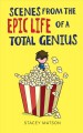 Scenes from the epic life of a total genius  Cover Image