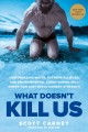 What doesn't kill us : how freezing water, extreme altitude, and environmental conditioning will renew our lost evolutionary strength  Cover Image
