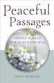 Go to record Peaceful passages : a hospice nurse's stories of dying well