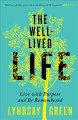 Go to record The well-lived life : live with purpose and be remembered