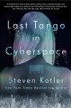 Last tango in cyberspace : a novel  Cover Image