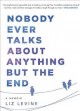 Go to record Nobody ever talks about anything but the end : a memoir