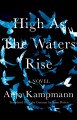 Go to record High as the waters rise : a novel