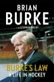 Burke's Law : a life in hockey  Cover Image