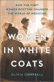 Go to record Women in white coats : how the first women doctors changed...