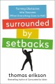 Go to record Surrounded by setbacks : turning obstacles into success (w...