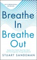 Breathe in breathe out : restore your health, reset your mind, and find happiness through breathwork. Cover Image