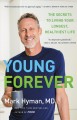 Young Forever The Secrets to Living Your Longest, Healthiest Life. Cover Image