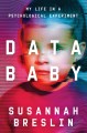 Go to record Data baby : my life in a psychological experiment
