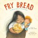 Fry bread : a Native American family story  Cover Image