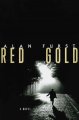 Red gold : a novel  Cover Image